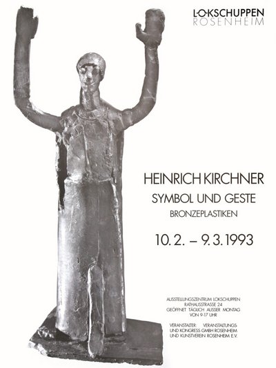 Plakat der Ausstellung Heinrich Kirchner Symbole und Geste Plakat der Ausstellung Heinrich Kirchner Symbole und Geste